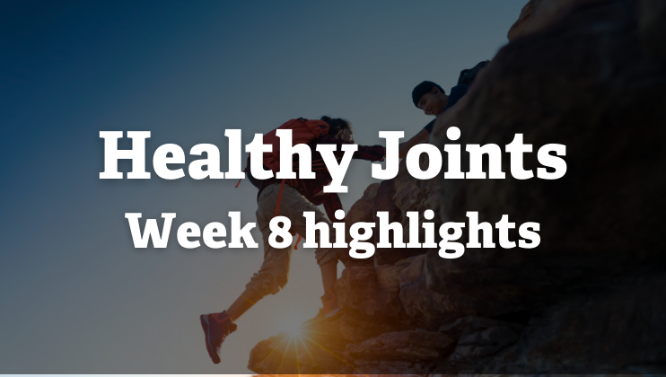 Healthy joints: week 8 highlights