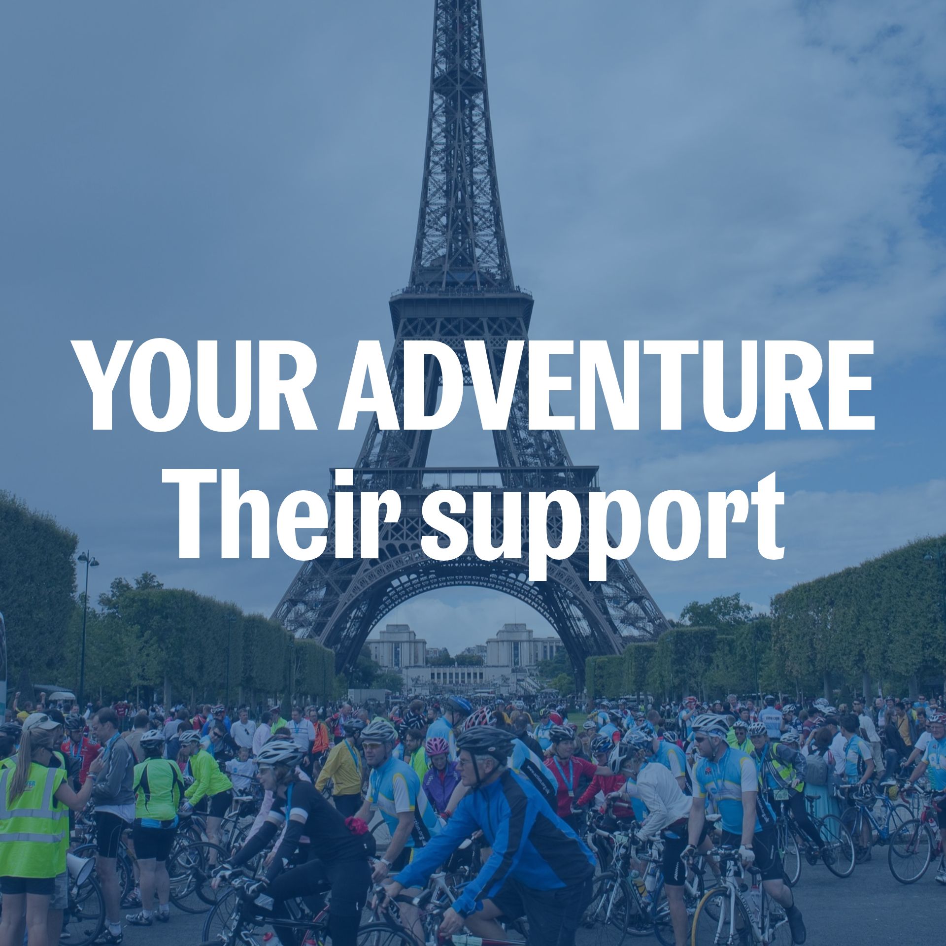 A large group of cyclists gathers in front of the Eiffel Tower under the text overlay “YOUR ADVENTURE Their support.” 